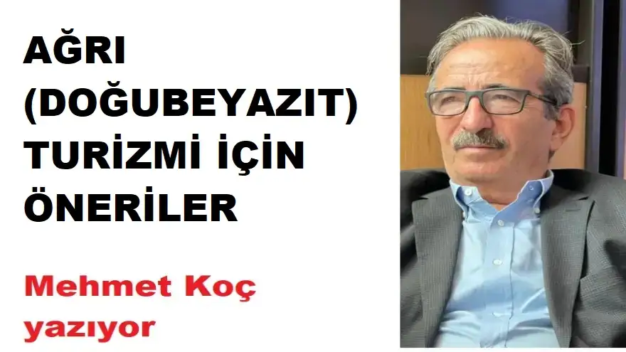 AĞRI(DOĞUBEYAZIT) TURİZMİ İÇİN ÖNERİLER