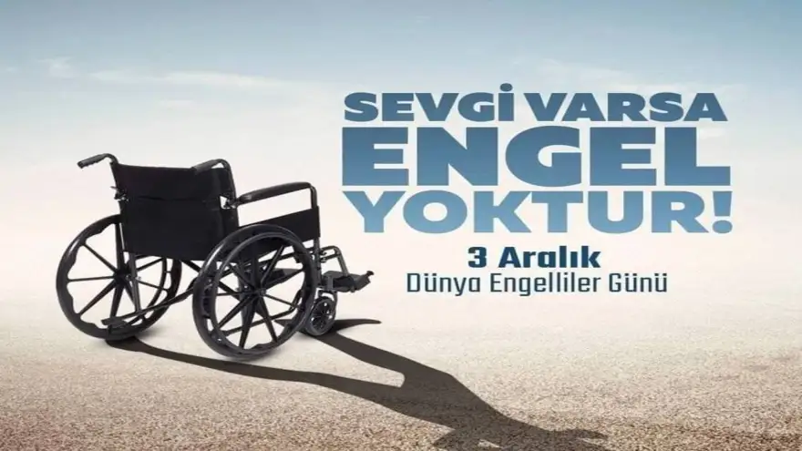 Bugün 3 Aralık Dünya Engelliler Günü