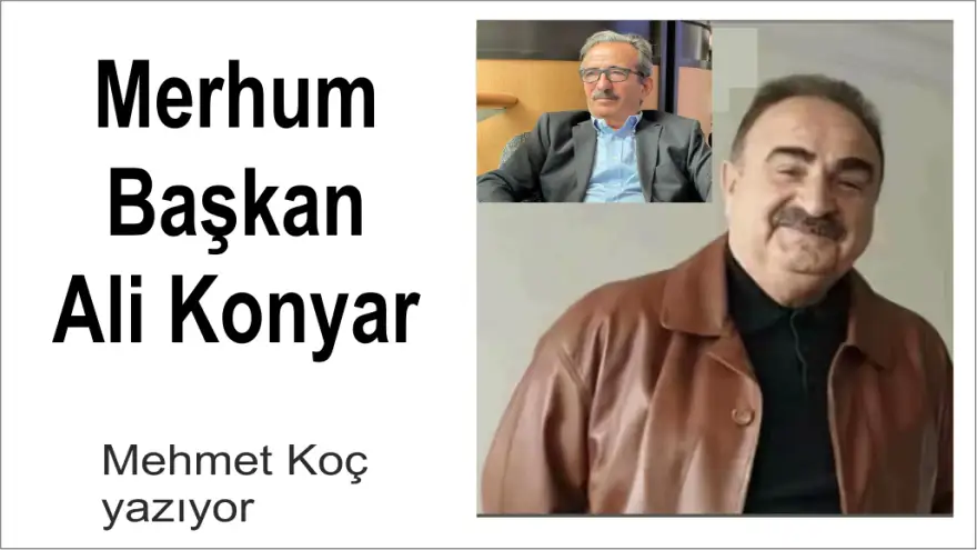 Merhum Başkan Ali Konyar