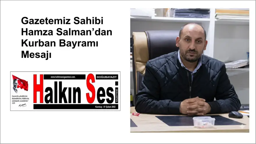 Gazetemiz Sahibi Hamza Salman’dan Kurban Bayramı Mesajı