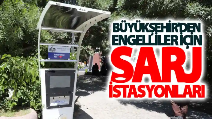 Büyükşehir'den engelliler için şarj istasyonları kurdu
