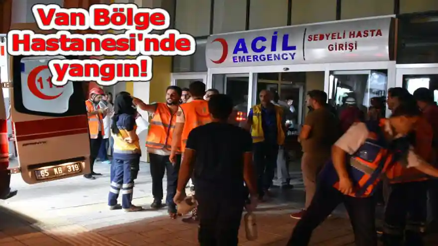 Van Bölge Hastanesi'nde yangın! 
