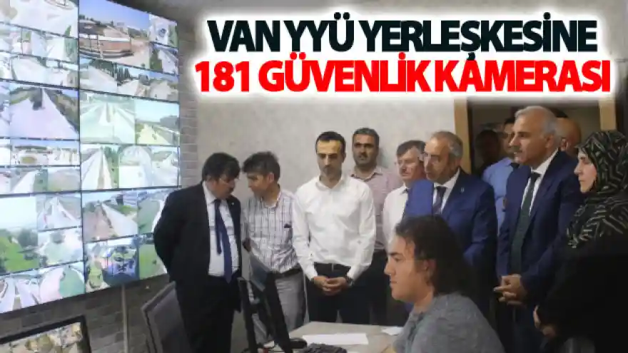 Van YYÜ yerleşkesine 181 güvenlik kamerası
