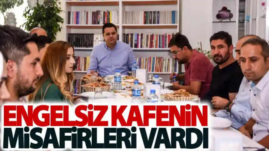 Engelsiz kafenin misafirleri vardı
