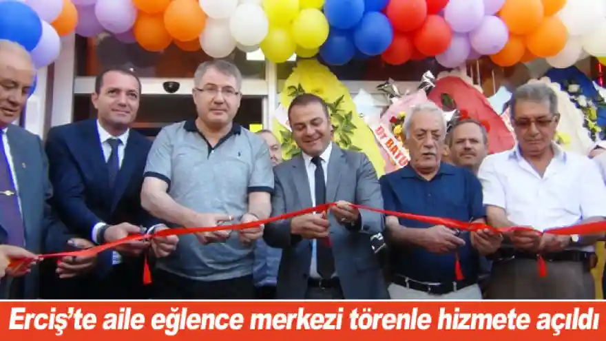 Erciş'te aile eğlence merkezi törenle hizmete açıldı
