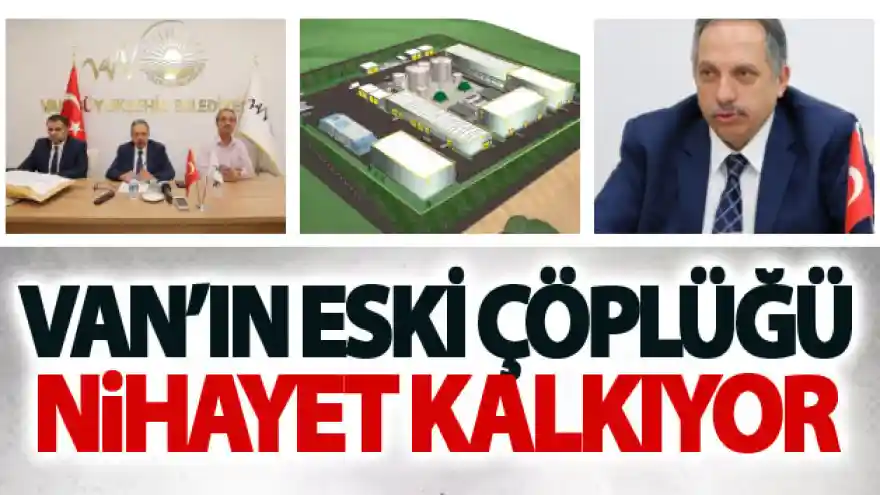 Van'ın eski çöplüğü nihayet kalkıyor
