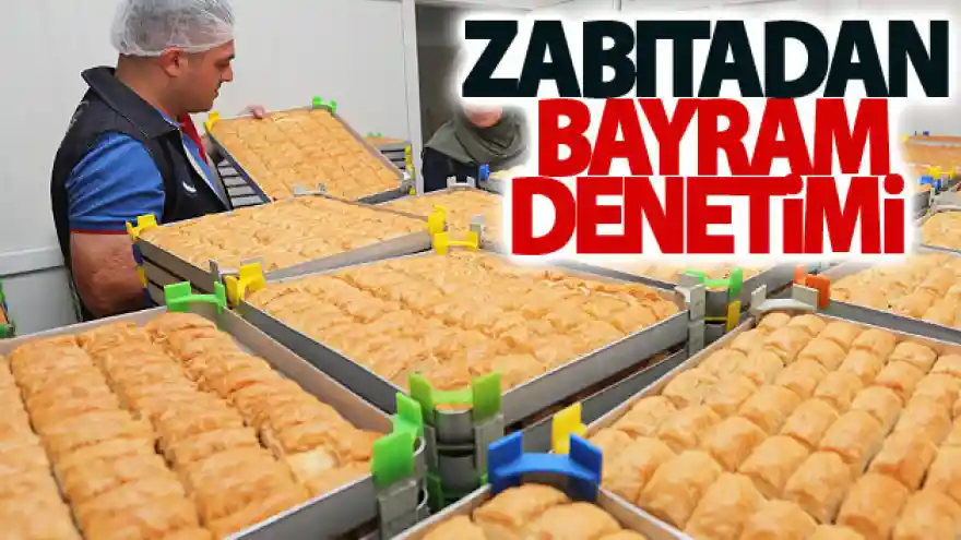 Zabıtadan bayram denetimi
