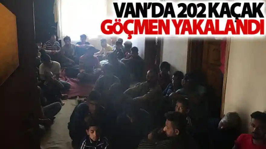 Van'da 202 kaçak göçmen yakalandı
