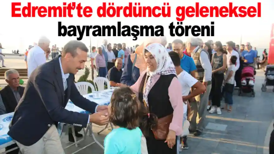Edremit'te dördüncü geleneksel bayramlaşma töreni
