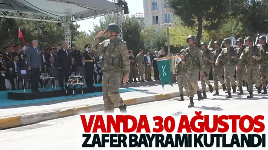 Van'da 30 Ağustos Zafer Bayramı kutlandı
