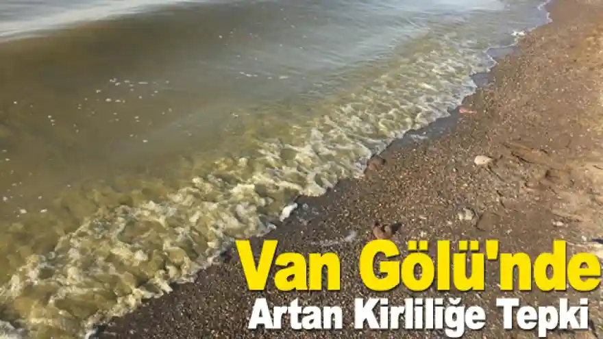 Van Gölü'nde Artan Kirliliğe Tepki

