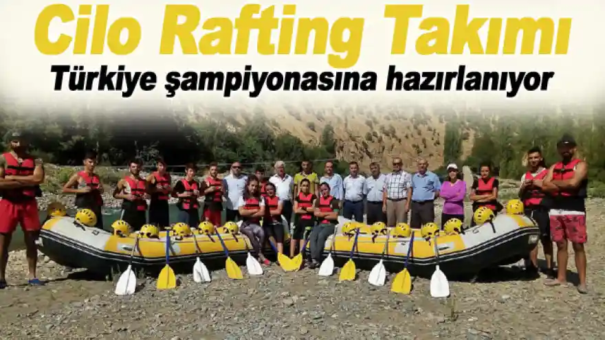 Cilo Rafting Takımı, Türkiye şampiyonasına hazırlanıyor
