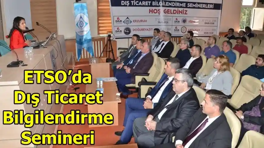 ETSO'da Dış Ticaret Bilgilendirme Semineri
