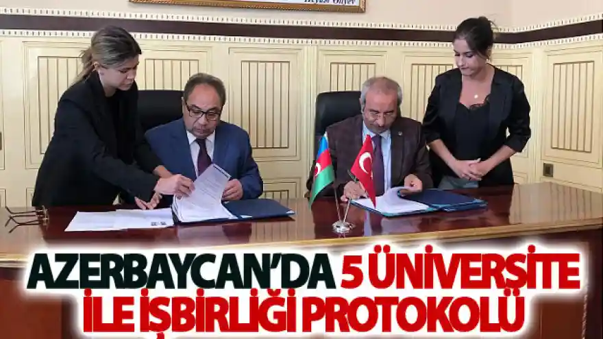 Rektör Battal Azerbaycan'da 5 üniversite ile işbirliği protokolü imzaladı
