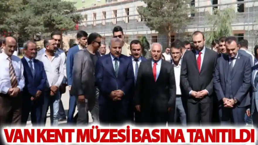 Van Kent Müzesi basına tanıtıldı
