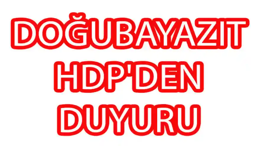 DOĞUBAYAZIT HDP'DEN DUYURU