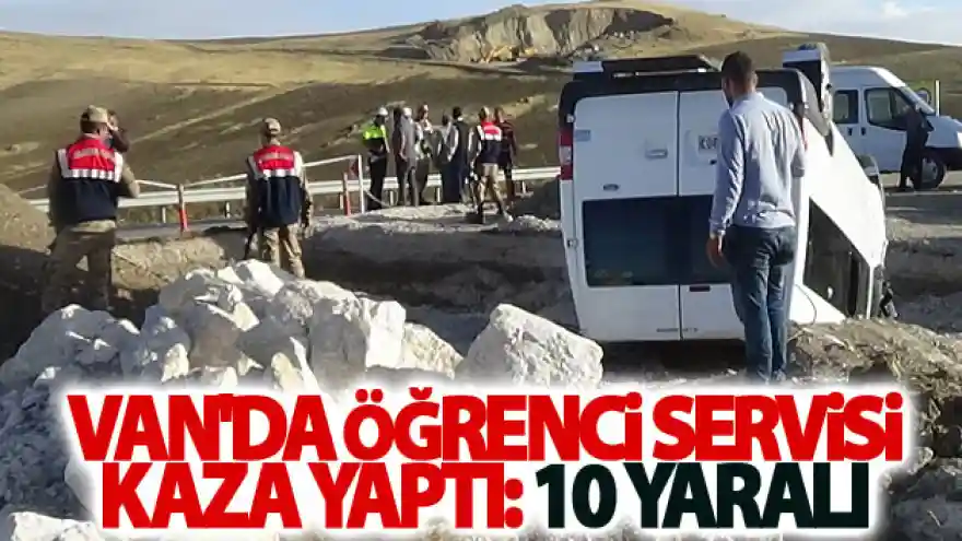 Van'da öğrenci servisi kaza yaptı: 10 yaralı