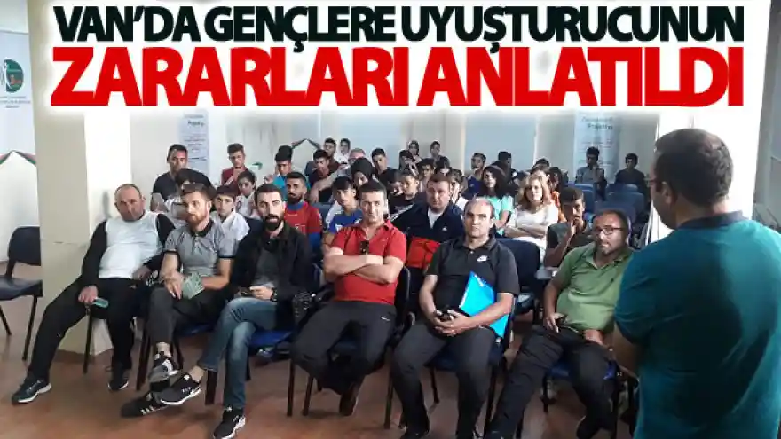 Van'da gençlere uyuşturucunun zararları anlatıldı
