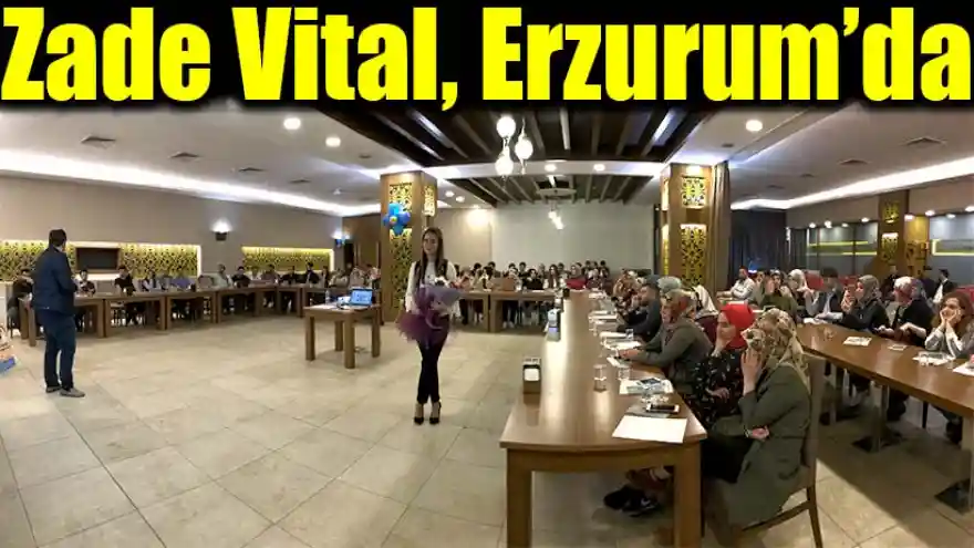 Zade Vital, Erzurum'da
