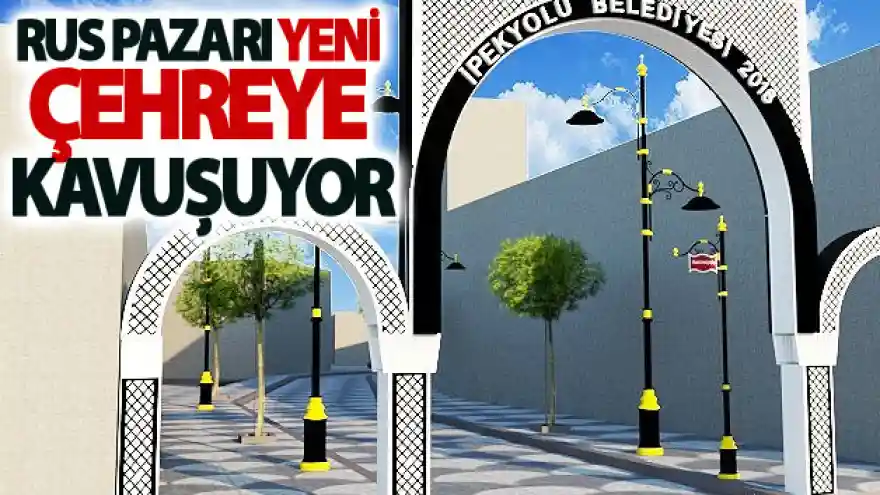 Rus Pazarı yeni çehreye kavuşuyor
