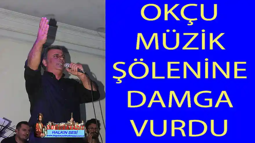 OKÇU MÜZİK ŞÖLENİNE DAMGA VURDU 