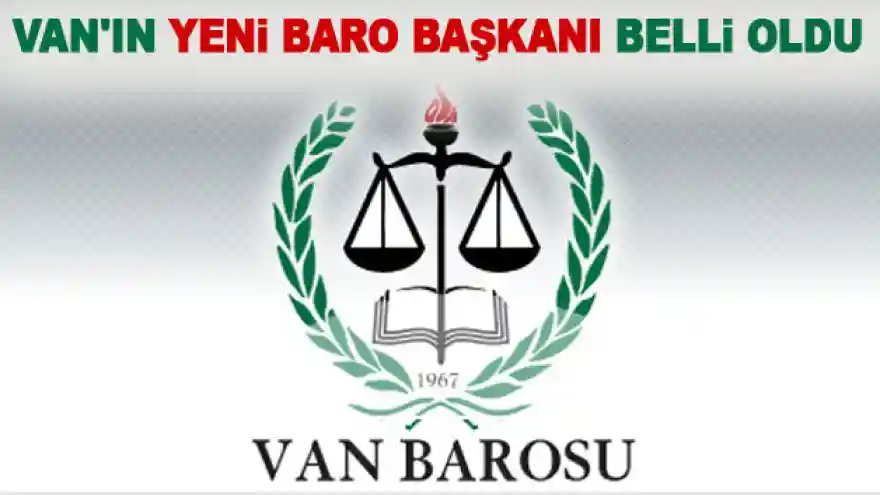 Van'ın yeni baro başkanı belli oldu