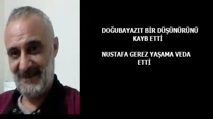 MUSTAFA GEREZ YAŞAMA VEDA ETTİ

