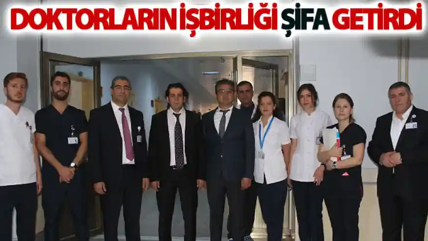 Doktorların işbirliği şifa getirdi
