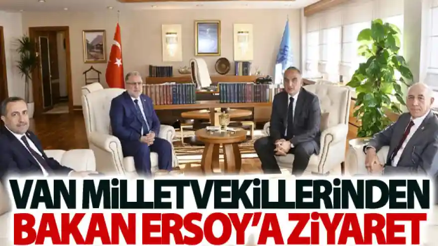 Van milletvekillerinden Bakan Ersoy'a ziyaret
