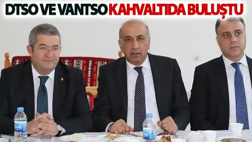 DTSO ve VANTSO kahvaltıda buluştu
