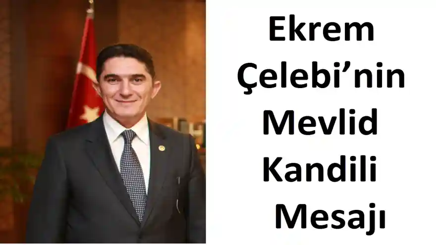 Ekrem Çelebi'nin Mevlid Kandili Mesajı