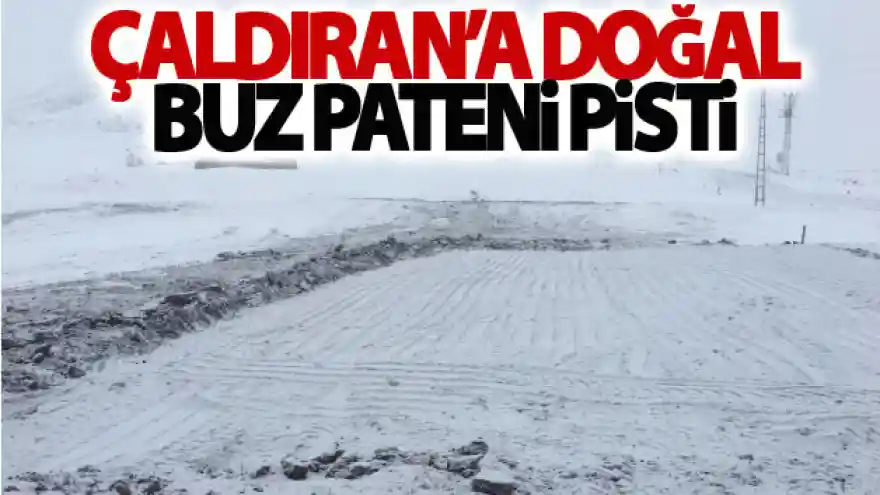 Çaldıran'a doğal buz pateni pisti
