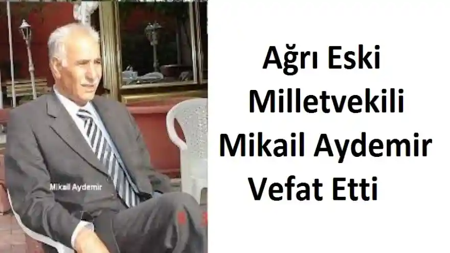 MİKAİL AYDEMİR VEFAT ETTİ