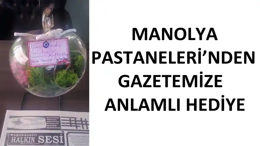 MANOLYA PASTANELERİ'NDEN GAZETEMİZE ANLAMLI HEDİYE