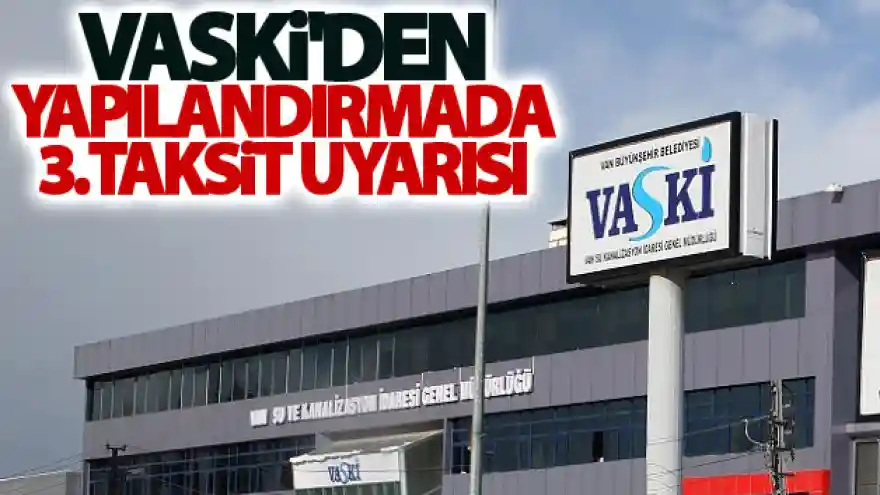 VASKİ'den yapılandırmada 3.taksit uyarısı
