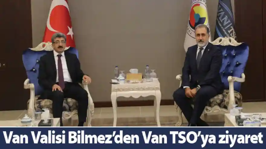 Van Valisi Bilmez'den Van TSO'ya ziyaret
