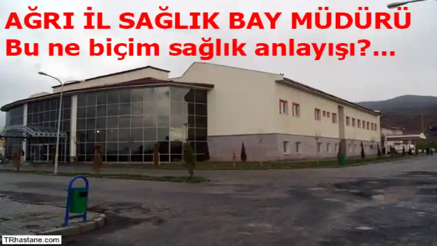 AĞRI İL SAĞLIK BAY MÜDÜRÜ

Bu ne biçim sağlık anlayışı?...

 