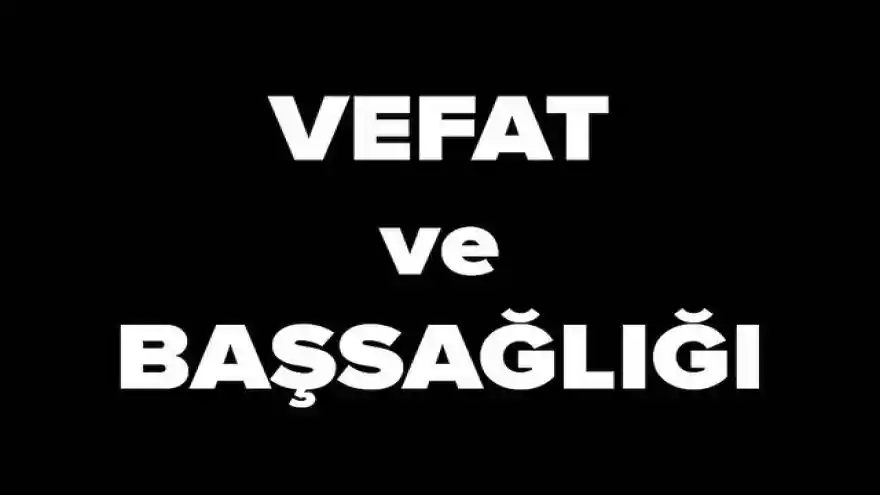 DOĞUBAYAZIT'TA VEFAT HABERLERİ