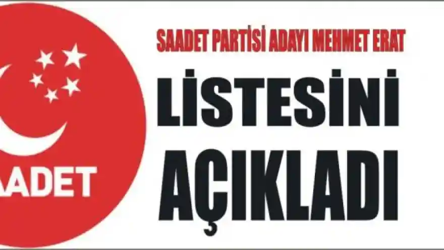 Saadet Partisi Belediye Meclis Üyelerini Açıkladı.
