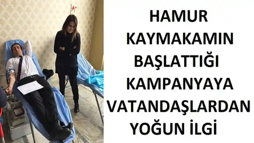 HAMUR KAYMAKAMIN BAŞLATTIĞI KAMPANYAYA VATANDAŞLARDAN YOĞUN İLGİ