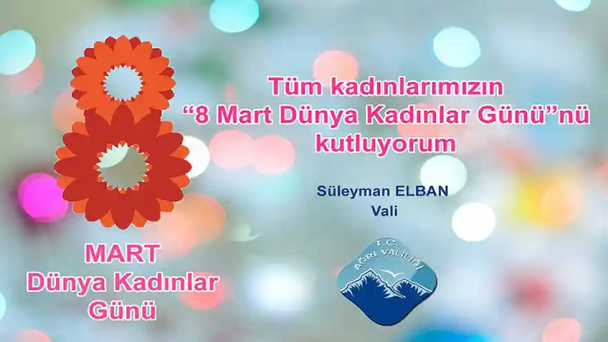 Vali Elban'ın 8 Mart Dünya Kadınlar Günü Mesajı
