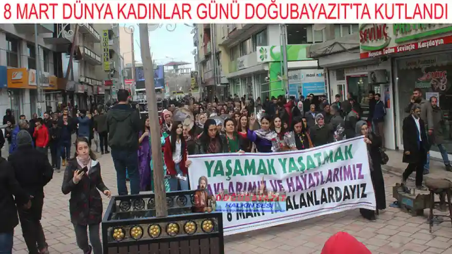 8 MART DÜNYA KADINLAR GÜNÜ DOĞUBAYAZIT'TA KUTLANDI