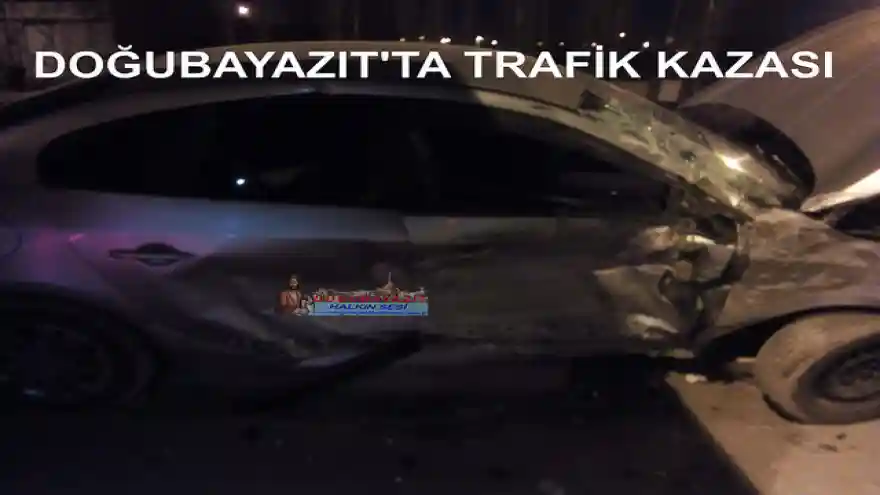 DOĞUBAYAZIT'TA TRAFİK KAZASI 