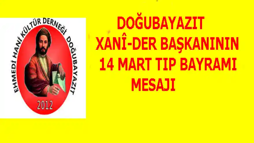 DOĞUBAYAZIT XANÎ-DER BAŞKANININ 14 MART TIP BAYRAMI MESAJI