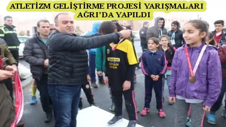 ATLETİZM GELİŞTİRME PROJESİ YARIŞMALARI AĞRI'DA YAPILDI

