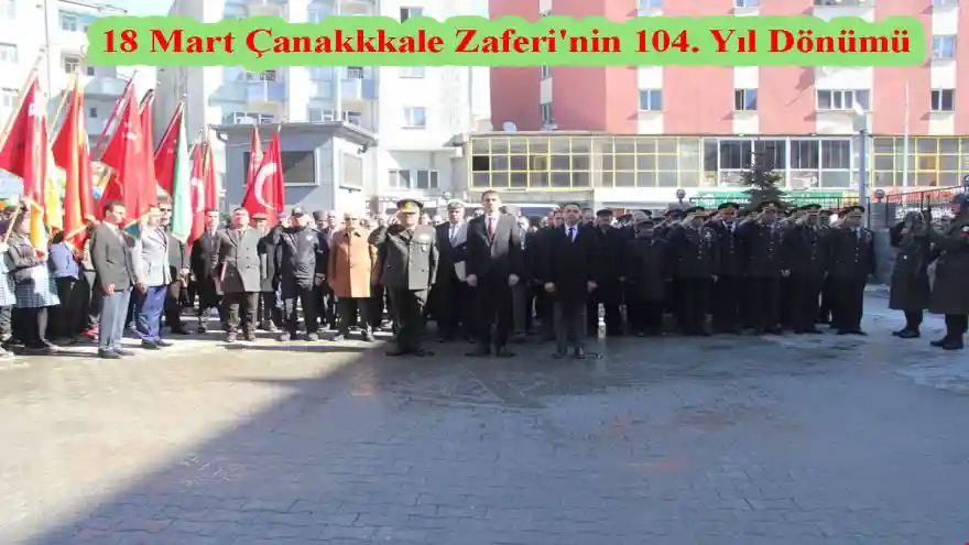 18 Mart Çanakkkale Zaferi'nin 104. Yıl Dönümü