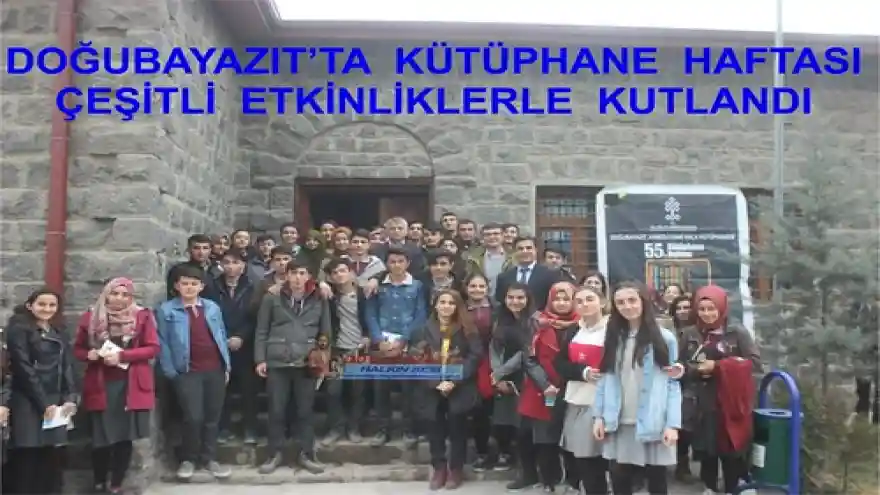 DOĞUBAYAZIT'TA  KÜTÜPHANE  HAFTASI  ÇEŞİTLİ  ETKİNLİKLERLE  KUTLANDI