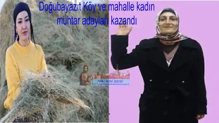 Doğubayazıt Köy ve mahalle kadın muhtar adayları kazandı