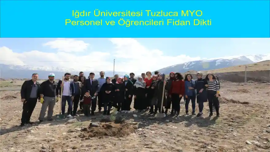 Iğdır Üniversitesi Tuzluca MYO Personel ve Öğrencileri Fidan Dikti