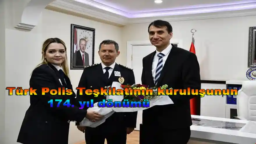 Türk Polis Teşkilatının kuruluşunun 174. yıl dönümü
